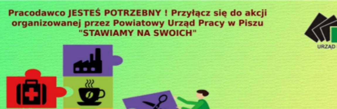 Powiatowy Urząd Pracy w Piszu akcja stawiamy na swoich