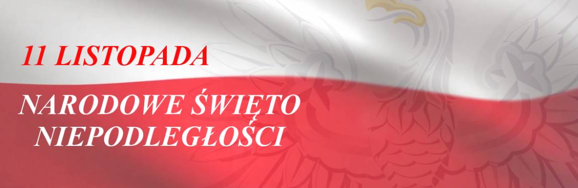 11 listopada - Narodowe Święto Niepodległości 