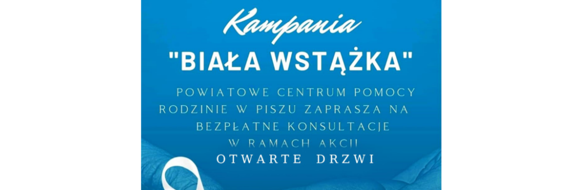 otwarte drzwi w ramach kampanii biała wstążka w Powiatowym Centrum Pomocy Społecznej w Piszu 