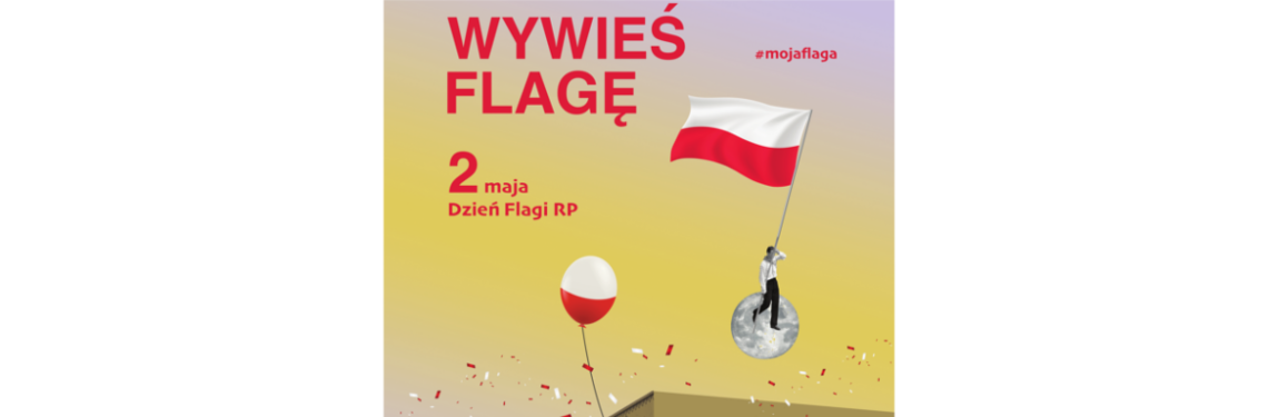 Dzień Flagi RP 2024 - wywieś swoją biało-czerwoną