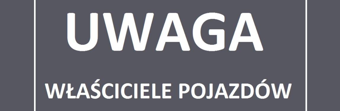 INFORMACJA DO WŁAŚCICIELI POJAZDOW