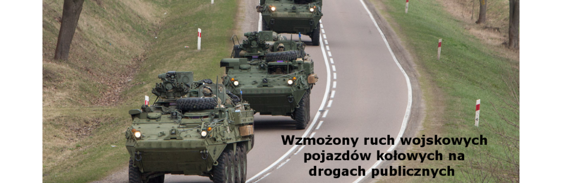 Wzamożony ruch wojskowych pojazdów kołowych na drogach publicznych powiatu piskiego 