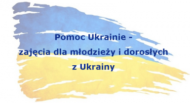 Zajęcia dla młodzieży i dorosłych z Ukrainy