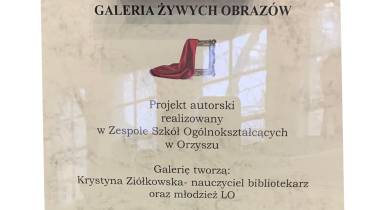 Galeria żywych obrazów - dzisiaj edycja w Zespole Szkół Ogólnokształcących w Orzyszu 