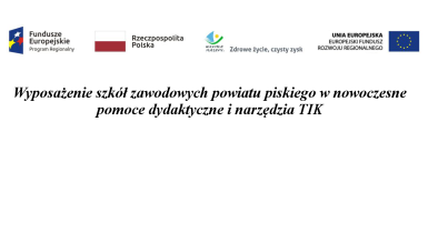 Doposażenie szkół zawodowych z powiatu piskiego w ramach projektu UE 